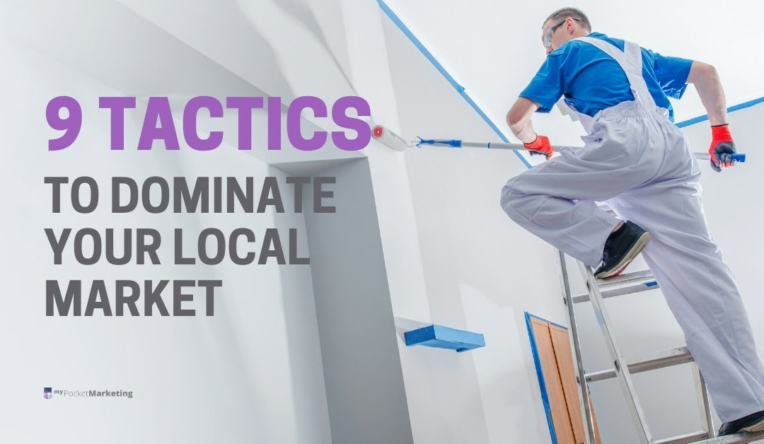 Dominate Your Local Market: 9 Ways to Attract New Home Service Clients Today